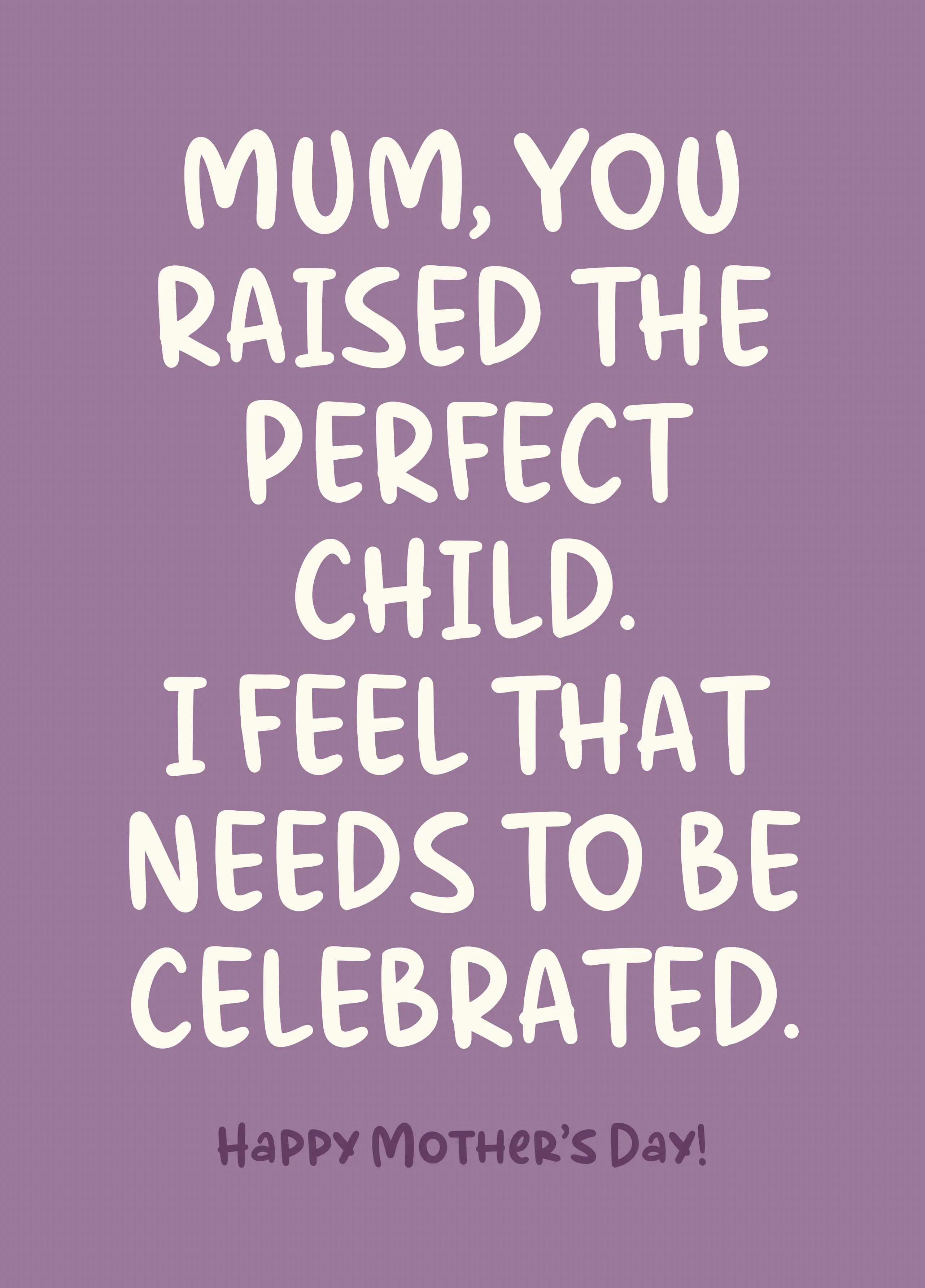 Funny Mother’s Day Card - You Raised The Perfect Child