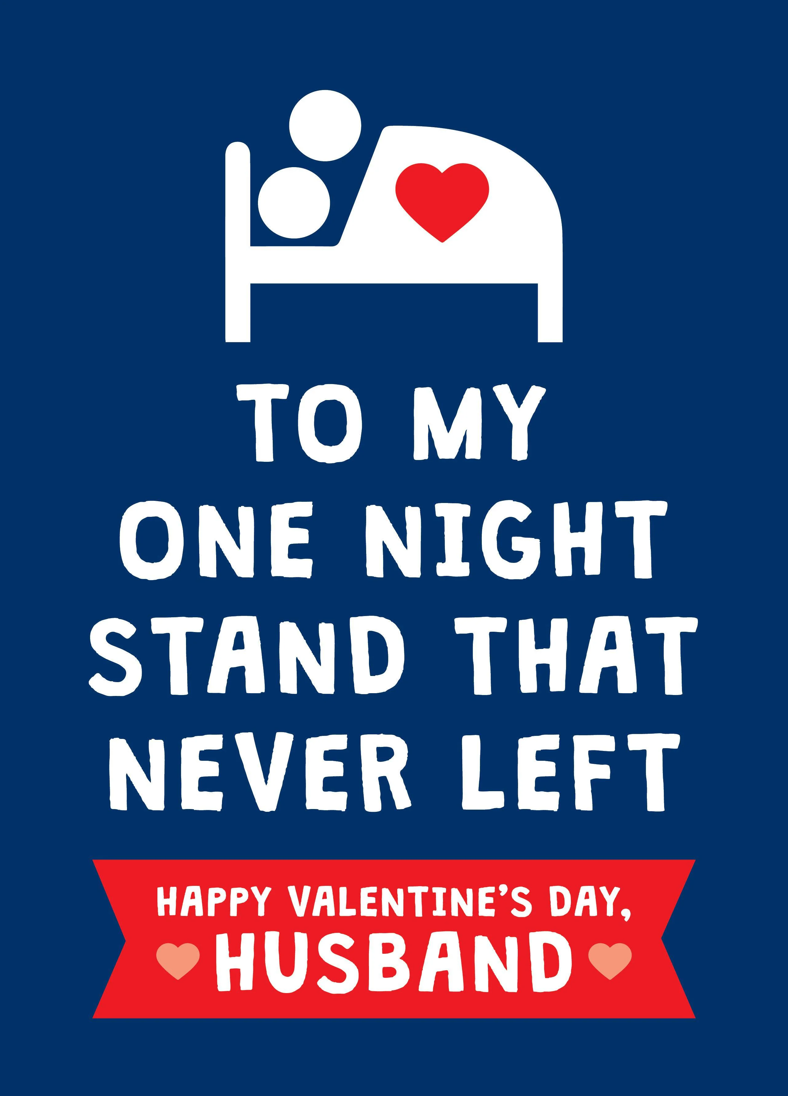 One Night Stand That Never Left – Funny Valentine’s Card For Husband