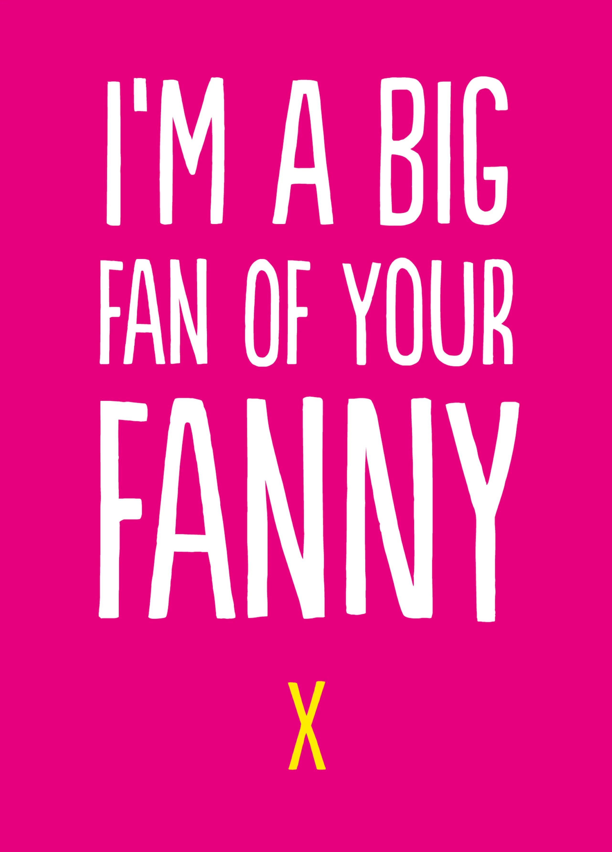 Rude Valentine's Card - 'Big Fan Of Your Fanny'